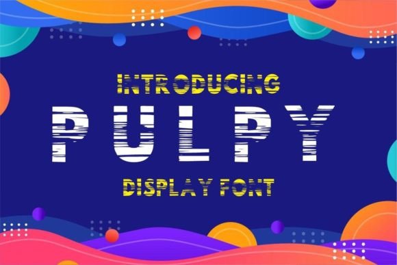 Pulpy: A Designer's Honest Review of This Display Font