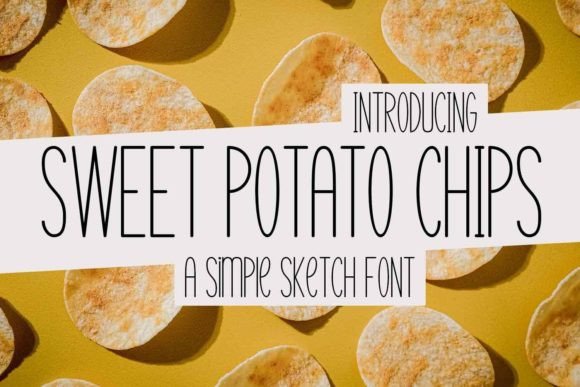 Sweet Potato Chips: A Display Font That Feeds Campaigns
